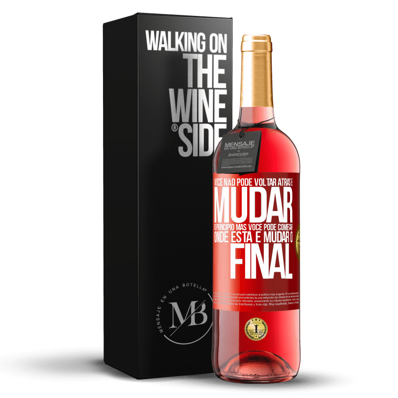 29,95 € Envio grátis | Vinho rosé Edição ROSÉ Você não pode voltar atrás e mudar o princípio. Mas você pode começar onde está e mudar o final Etiqueta Vermelha. Etiqueta personalizável Vinho jovem Colheita 2024 Tempranillo