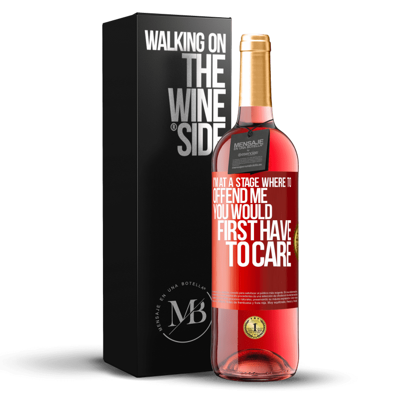 29,95 € Free Shipping | Rosé Wine ROSÉ Edition I'm at a stage where to offend me, you would first have to care Red Label. Customizable label Young wine Harvest 2023 Tempranillo