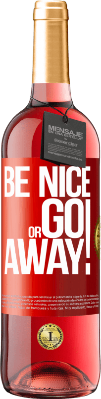 29,95 € 免费送货 | 桃红葡萄酒 ROSÉ版 Be nice or go away 红色标签. 可自定义的标签 青年酒 收成 2023 Tempranillo