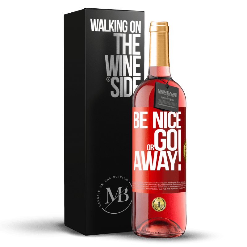 29,95 € Бесплатная доставка | Розовое вино Издание ROSÉ Be nice or go away Красная метка. Настраиваемая этикетка Молодое вино Урожай 2024 Tempranillo