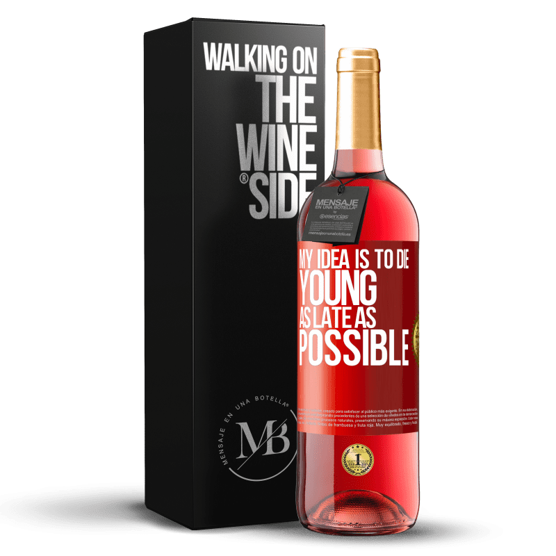 29,95 € Free Shipping | Rosé Wine ROSÉ Edition My idea is to die young as late as possible Red Label. Customizable label Young wine Harvest 2023 Tempranillo