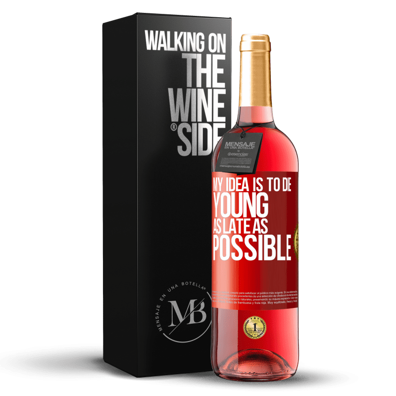 29,95 € Free Shipping | Rosé Wine ROSÉ Edition My idea is to die young as late as possible Red Label. Customizable label Young wine Harvest 2024 Tempranillo