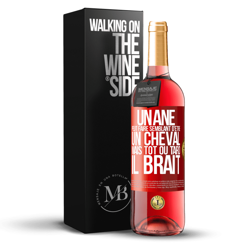 29,95 € Envoi gratuit | Vin rosé Édition ROSÉ Un âne peut faire semblant d'être un cheval mais tôt ou tard il brait Étiquette Rouge. Étiquette personnalisable Vin jeune Récolte 2024 Tempranillo