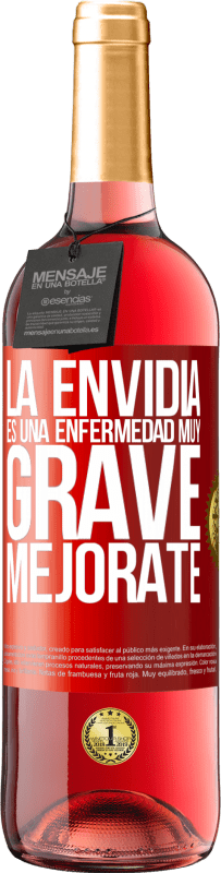 29,95 € | Vino Rosado Edición ROSÉ La envidia es una enfermedad muy grave, mejórate Etiqueta Roja. Etiqueta personalizable Vino joven Cosecha 2025 Tempranillo