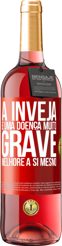 29,95 € Envio grátis | Vinho rosé Edição ROSÉ A inveja é uma doença muito grave, melhore a si mesmo Etiqueta Vermelha. Etiqueta personalizável Vinho jovem Colheita 2024 Tempranillo