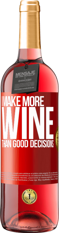 29,95 € | Rosé Wine ROSÉ Edition I make more wine than good decisions Red Label. Customizable label Young wine Harvest 2023 Tempranillo