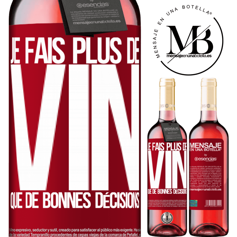 «Je prends plus de vin que de bonnes décisions» Édition ROSÉ