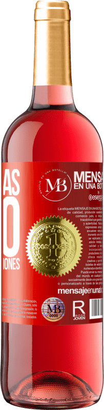 «Tomo más vino que buenas decisiones» Edición ROSÉ