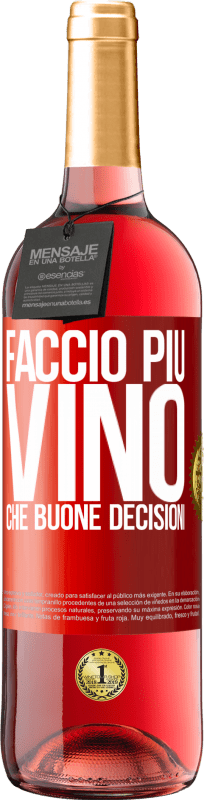 29,95 € Spedizione Gratuita | Vino rosato Edizione ROSÉ Faccio più vino che buone decisioni Etichetta Rossa. Etichetta personalizzabile Vino giovane Raccogliere 2025 Tempranillo
