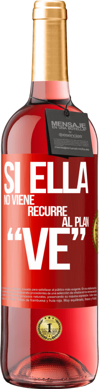 29,95 € | Roséwein ROSÉ Ausgabe Si ella no viene, recurre al plan VE Rote Markierung. Anpassbares Etikett Junger Wein Ernte 2023 Tempranillo