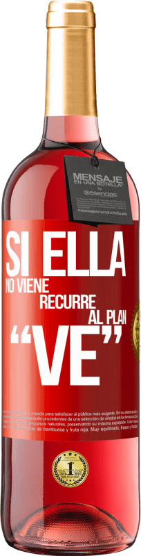 29,95 € | Roséwein ROSÉ Ausgabe Si ella no viene, recurre al plan VE Rote Markierung. Anpassbares Etikett Junger Wein Ernte 2024 Tempranillo