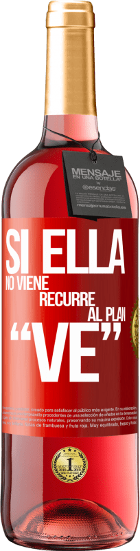 29,95 € Spedizione Gratuita | Vino rosato Edizione ROSÉ Si ella no viene, recurre al plan VE Etichetta Rossa. Etichetta personalizzabile Vino giovane Raccogliere 2025 Tempranillo