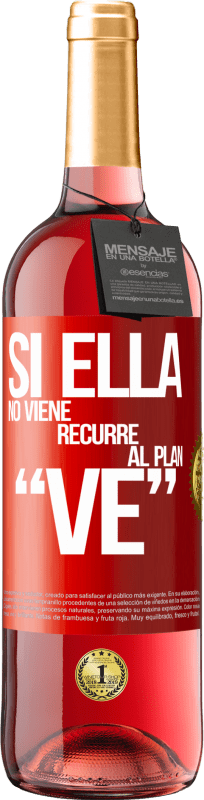 29,95 € Envio grátis | Vinho rosé Edição ROSÉ Si ella no viene, recurre al plan VE Etiqueta Vermelha. Etiqueta personalizável Vinho jovem Colheita 2024 Tempranillo