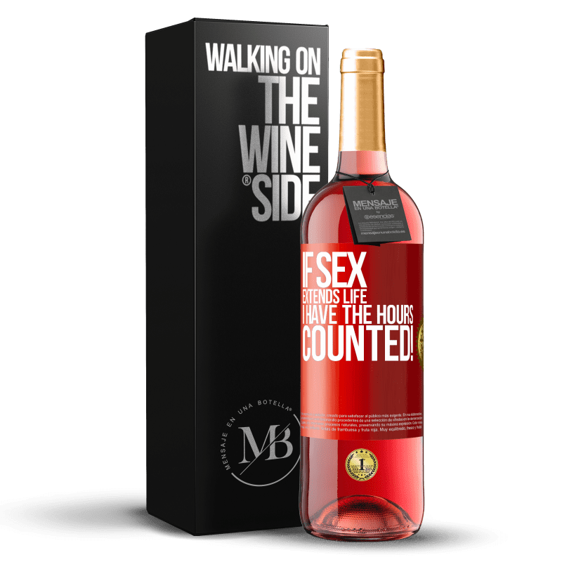 29,95 € Free Shipping | Rosé Wine ROSÉ Edition If sex extends life I have the hours counted! Red Label. Customizable label Young wine Harvest 2023 Tempranillo