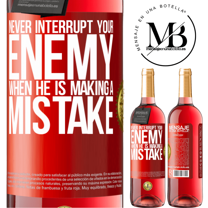 24,95 € Free Shipping | Rosé Wine ROSÉ Edition Never interrupt your enemy when he is making a mistake Red Label. Customizable label Young wine Harvest 2021 Tempranillo