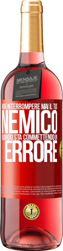 29,95 € | Vino rosato Edizione ROSÉ Non interrompere mai il tuo nemico quando sta commettendo un errore Etichetta Rossa. Etichetta personalizzabile Vino giovane Raccogliere 2024 Tempranillo