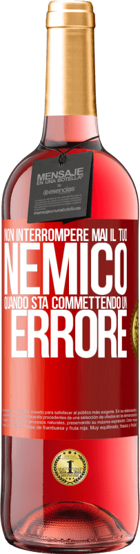 29,95 € Spedizione Gratuita | Vino rosato Edizione ROSÉ Non interrompere mai il tuo nemico quando sta commettendo un errore Etichetta Rossa. Etichetta personalizzabile Vino giovane Raccogliere 2025 Tempranillo
