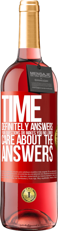«Time definitely answers your questions or makes you no longer care about the answers» ROSÉ Edition