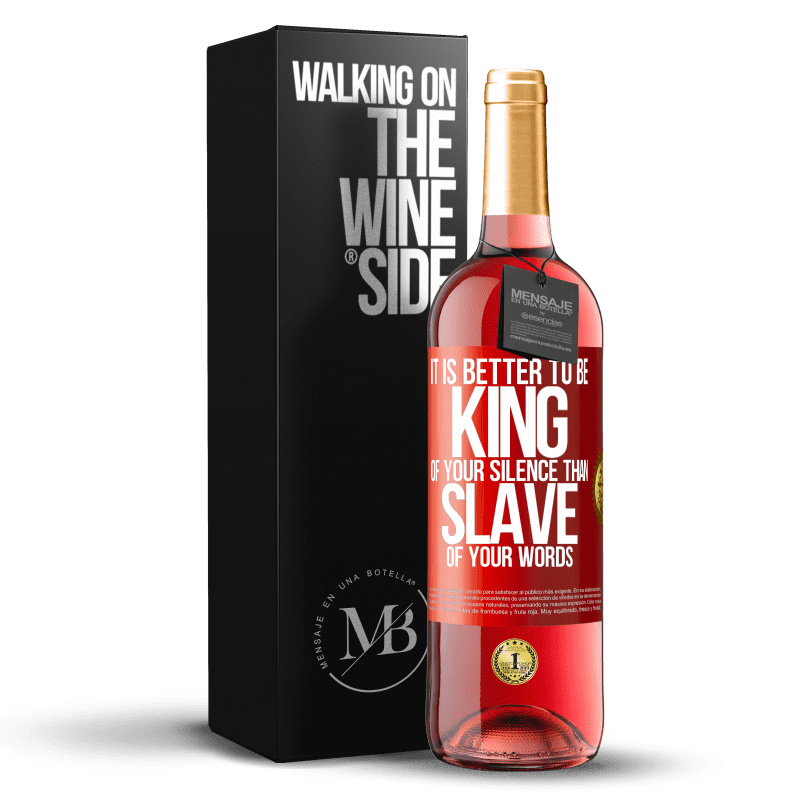 29,95 € Free Shipping | Rosé Wine ROSÉ Edition It is better to be king of your silence than slave of your words Red Label. Customizable label Young wine Harvest 2023 Tempranillo