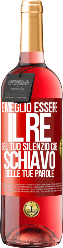 29,95 € | Vino rosato Edizione ROSÉ È meglio essere il re del tuo silenzio che schiavo delle tue parole Etichetta Rossa. Etichetta personalizzabile Vino giovane Raccogliere 2024 Tempranillo