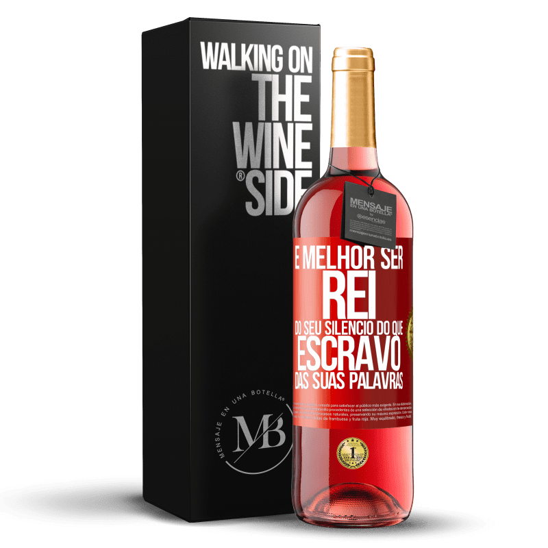 29,95 € Envio grátis | Vinho rosé Edição ROSÉ É melhor ser rei do seu silêncio do que escravo das suas palavras Etiqueta Vermelha. Etiqueta personalizável Vinho jovem Colheita 2024 Tempranillo