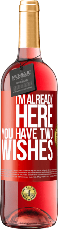 29,95 € | Rosé Wine ROSÉ Edition I'm already here. You have two wishes Red Label. Customizable label Young wine Harvest 2024 Tempranillo