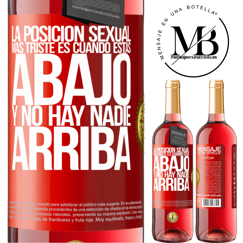 29,95 € Envío gratis | Vino Rosado Edición ROSÉ La posición sexual más triste es cuando tú estás abajo y no hay nadie arriba Etiqueta Roja. Etiqueta personalizable Vino joven Cosecha 2024 Tempranillo