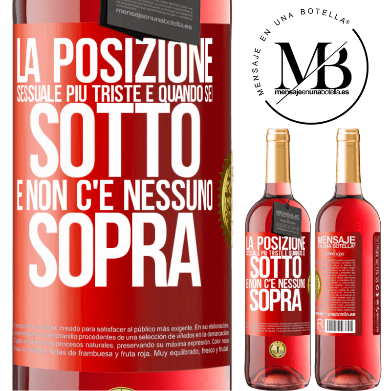29,95 € Spedizione Gratuita | Vino rosato Edizione ROSÉ La posizione sessuale più triste è quando sei sotto e non c'è nessuno sopra Etichetta Rossa. Etichetta personalizzabile Vino giovane Raccogliere 2025 Tempranillo