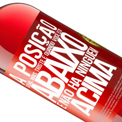 Expressões Únicas e Pessoais. «A posição sexual mais triste é quando você está abaixo e não há ninguém acima» Edição ROSÉ