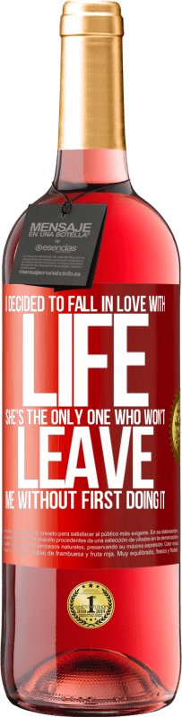 29,95 € | Rosé Wine ROSÉ Edition I decided to fall in love with life. She's the only one who won't leave me without first doing it Red Label. Customizable label Young wine Harvest 2024 Tempranillo