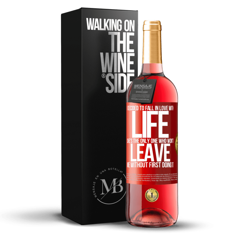 29,95 € Free Shipping | Rosé Wine ROSÉ Edition I decided to fall in love with life. She's the only one who won't leave me without first doing it Red Label. Customizable label Young wine Harvest 2021 Tempranillo