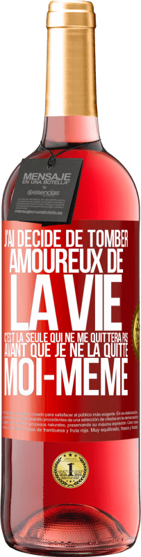 29,95 € | Vin rosé Édition ROSÉ J'ai décidé de tomber amoureux de la vie. C'est la seule qui ne me quittera pas avant que je ne la quitte moi-même Étiquette Rouge. Étiquette personnalisable Vin jeune Récolte 2024 Tempranillo