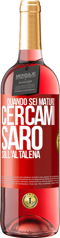 29,95 € | Vino rosato Edizione ROSÉ Quando sei maturo, cercami. Sarò sull'altalena Etichetta Rossa. Etichetta personalizzabile Vino giovane Raccogliere 2025 Tempranillo