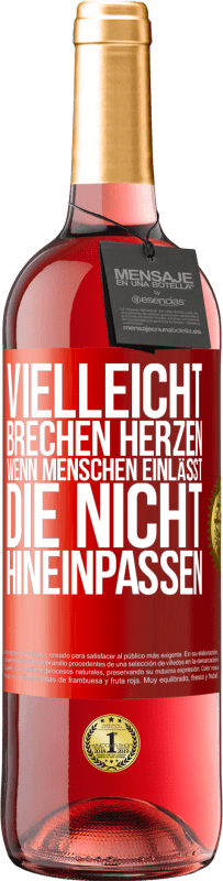 29,95 € | Roséwein ROSÉ Ausgabe Vielleicht brechen Herzen, wenn Menschen einlässt, die nicht hineinpassen Rote Markierung. Anpassbares Etikett Junger Wein Ernte 2024 Tempranillo