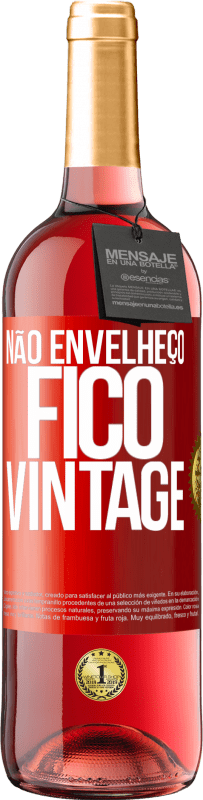 29,95 € | Vinho rosé Edição ROSÉ Não envelheço, fico vintage Etiqueta Vermelha. Etiqueta personalizável Vinho jovem Colheita 2024 Tempranillo