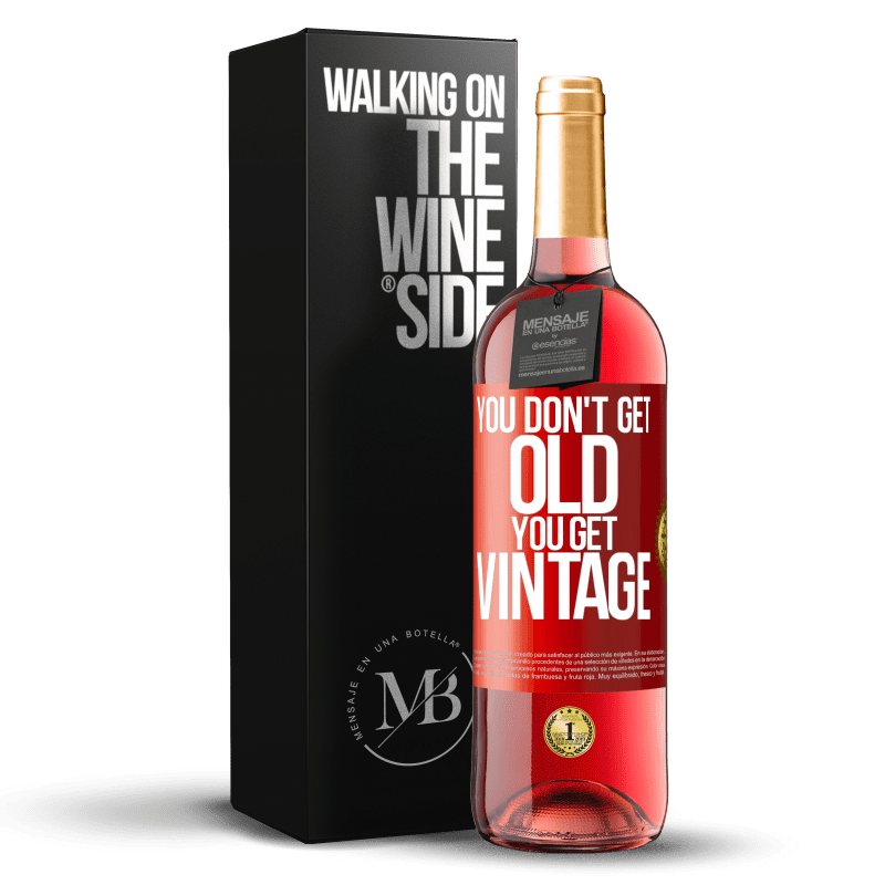 29,95 € Free Shipping | Rosé Wine ROSÉ Edition You don't get old, you get vintage Red Label. Customizable label Young wine Harvest 2023 Tempranillo