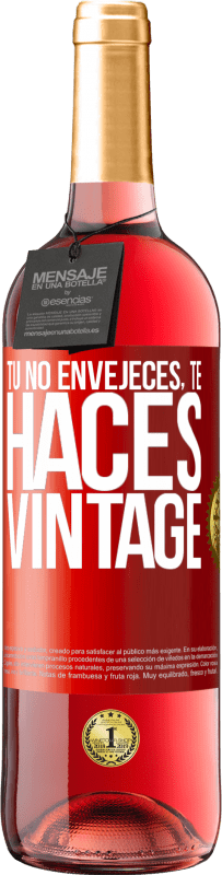 29,95 € Envío gratis | Vino Rosado Edición ROSÉ Tú no envejeces, te haces vintage Etiqueta Roja. Etiqueta personalizable Vino joven Cosecha 2025 Tempranillo