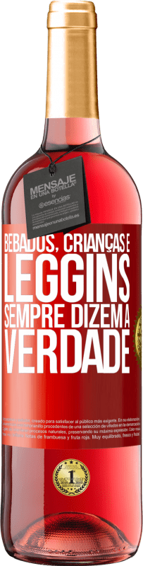 29,95 € | Vinho rosé Edição ROSÉ Bêbados, crianças e leggins sempre dizem a verdade Etiqueta Vermelha. Etiqueta personalizável Vinho jovem Colheita 2024 Tempranillo