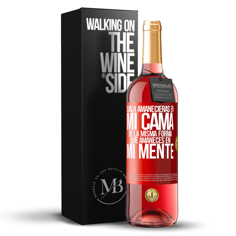 29,95 € Envío gratis | Vino Rosado Edición ROSÉ Ojalá amanecieras en mi cama de la misma forma que amaneces en mi mente Etiqueta Roja. Etiqueta personalizable Vino joven Cosecha 2024 Tempranillo