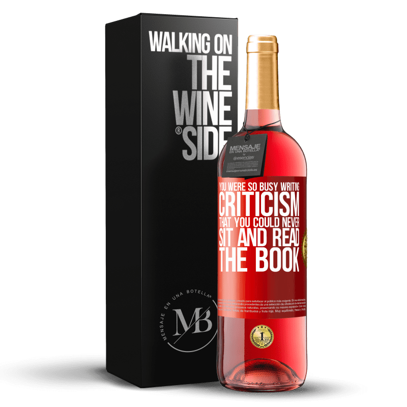 29,95 € Free Shipping | Rosé Wine ROSÉ Edition You were so busy writing criticism that you could never sit and read the book Red Label. Customizable label Young wine Harvest 2023 Tempranillo