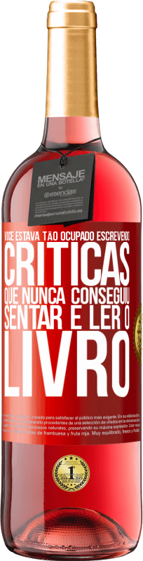 29,95 € | Vinho rosé Edição ROSÉ Você estava tão ocupado escrevendo críticas que nunca conseguiu sentar e ler o livro Etiqueta Vermelha. Etiqueta personalizável Vinho jovem Colheita 2024 Tempranillo