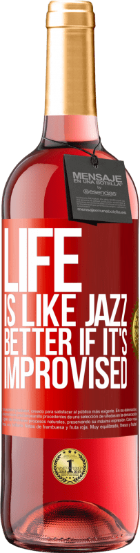 29,95 € | Rosé Wine ROSÉ Edition Life is like jazz ... better if it's improvised Red Label. Customizable label Young wine Harvest 2023 Tempranillo
