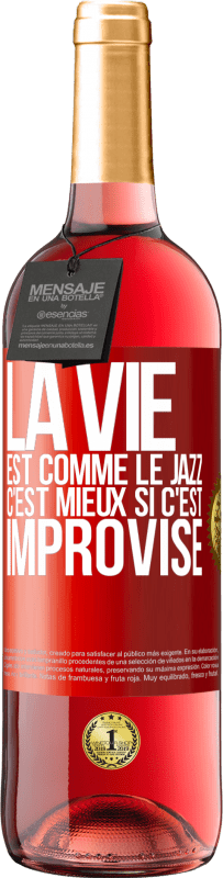 29,95 € | Vin rosé Édition ROSÉ La vie est comme le jazz, c'est mieux si c'est improvisé Étiquette Rouge. Étiquette personnalisable Vin jeune Récolte 2023 Tempranillo