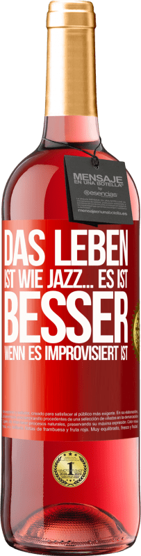 29,95 € | Roséwein ROSÉ Ausgabe Das Leben ist wie Jazz… es ist besser, wenn es improvisiert ist Rote Markierung. Anpassbares Etikett Junger Wein Ernte 2024 Tempranillo