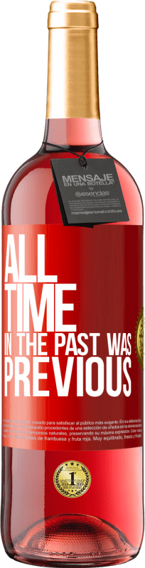 29,95 € | Rosé Wine ROSÉ Edition All time in the past, was previous Red Label. Customizable label Young wine Harvest 2025 Tempranillo