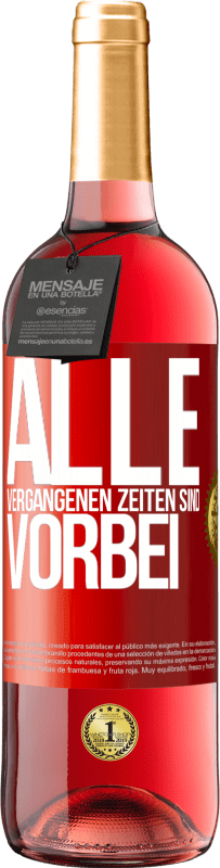 29,95 € | Roséwein ROSÉ Ausgabe Alle vergangenen Zeiten sind vorbei Rote Markierung. Anpassbares Etikett Junger Wein Ernte 2023 Tempranillo