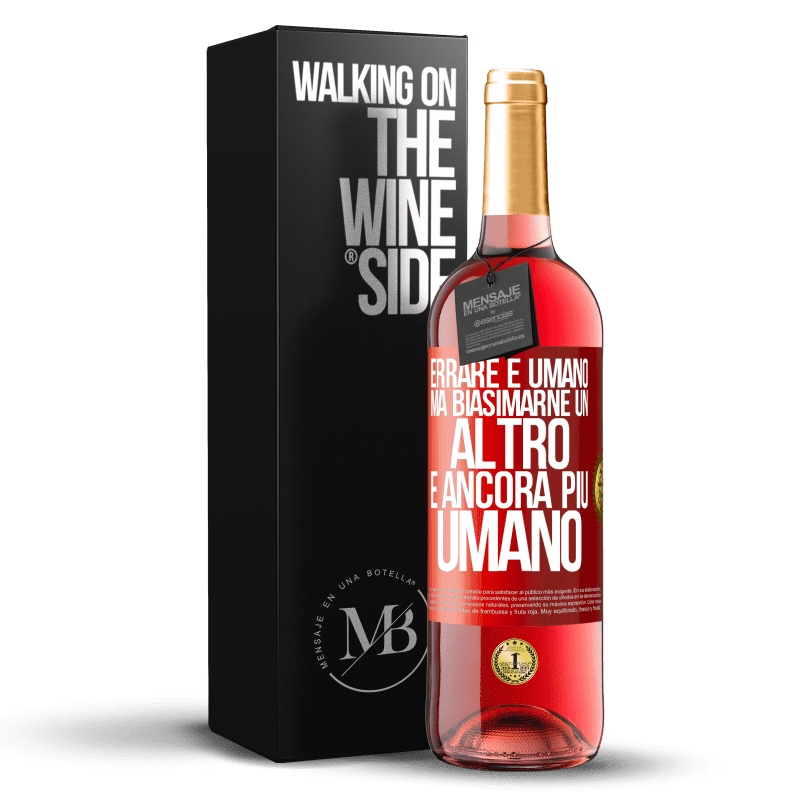 29,95 € Spedizione Gratuita | Vino rosato Edizione ROSÉ Errare è umano ... ma biasimarne un altro è ancora più umano Etichetta Rossa. Etichetta personalizzabile Vino giovane Raccogliere 2023 Tempranillo