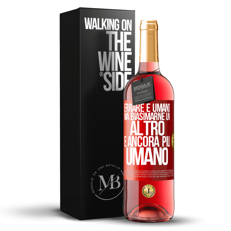 29,95 € Spedizione Gratuita | Vino rosato Edizione ROSÉ Errare è umano ... ma biasimarne un altro è ancora più umano Etichetta Rossa. Etichetta personalizzabile Vino giovane Raccogliere 2025 Tempranillo