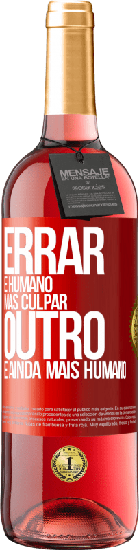 29,95 € Envio grátis | Vinho rosé Edição ROSÉ Errar é humano ... mas culpar outro, é ainda mais humano Etiqueta Vermelha. Etiqueta personalizável Vinho jovem Colheita 2025 Tempranillo