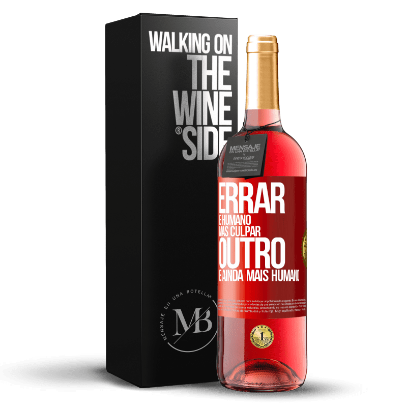 29,95 € Envio grátis | Vinho rosé Edição ROSÉ Errar é humano ... mas culpar outro, é ainda mais humano Etiqueta Vermelha. Etiqueta personalizável Vinho jovem Colheita 2025 Tempranillo